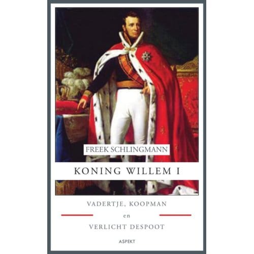 Koning Willem I - Freek Schlingmann