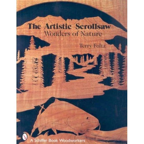 Artistic Scrollsaw: Wonders Of Nature - Terry Foltz