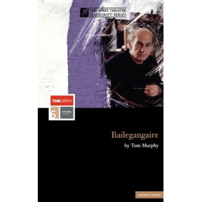 Bailegangaire - Modern Plays - Tom Murphy