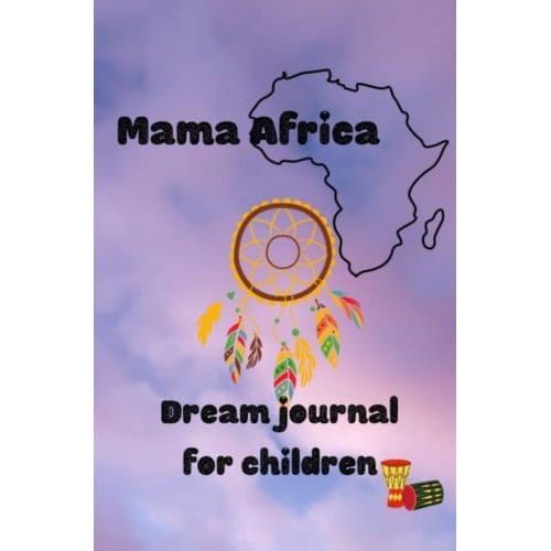 Mama Africa Dream Journal - Laucyna Bodaan