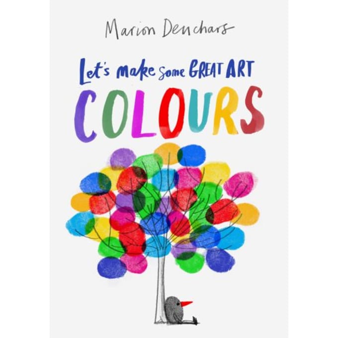 Let's Make Some Great Art: Colours - Marion Deuchars