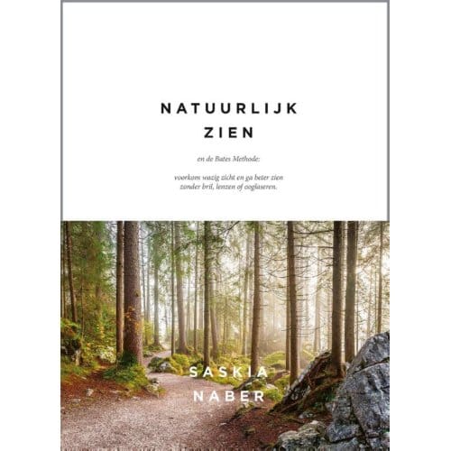 Natuurlijk Zien En De Bates Methode - Saskia Naber
