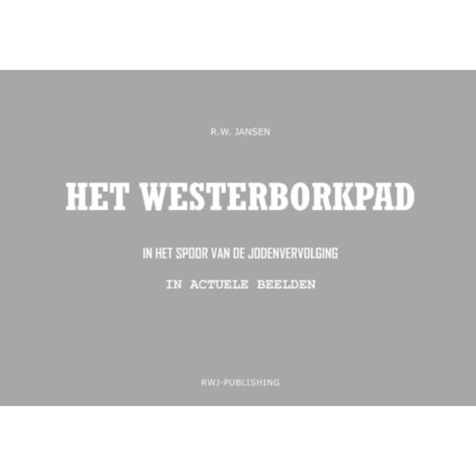 Het Westerborkpad - Ronald Wilfred Jansen