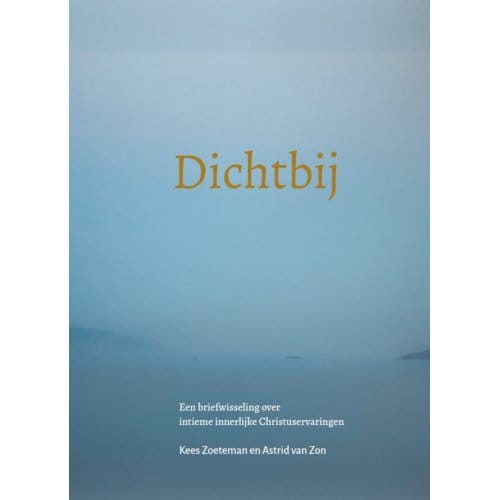 Dichtbij - Astrid van Zon