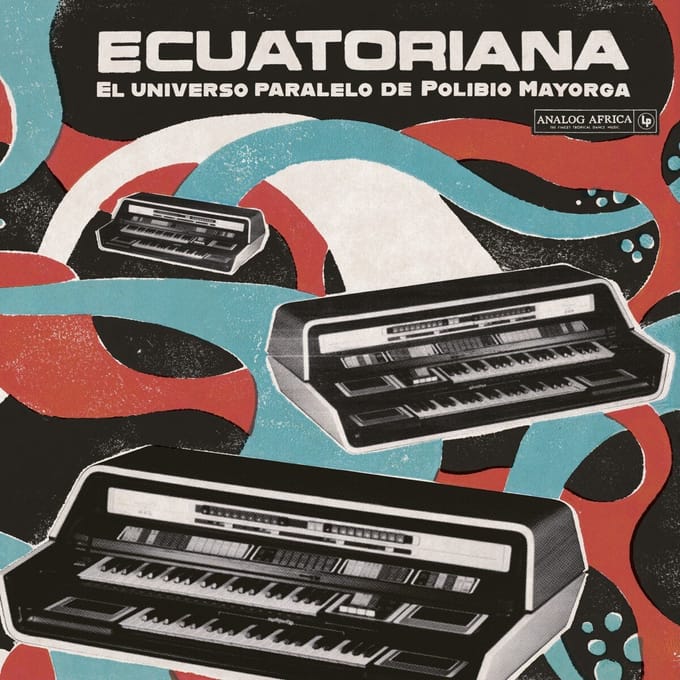Ecuatoriana: El Universo Paralelo De Polibio Mayorga - V/a (various Artists)