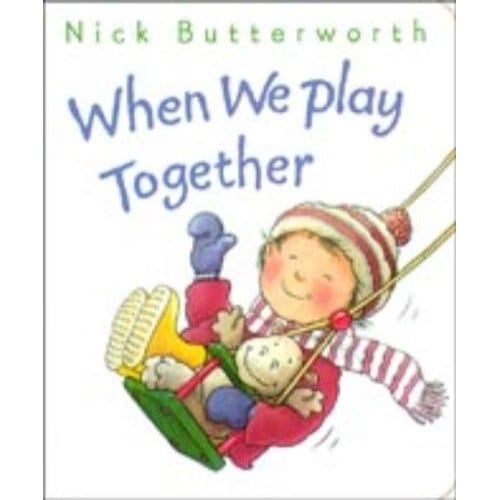 When We Play Together - Nick Butterworth