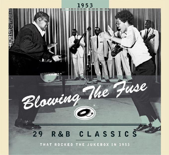 Blowing the Fuse: 29 R&B Classics That Rocked the Jukebox in 1953
