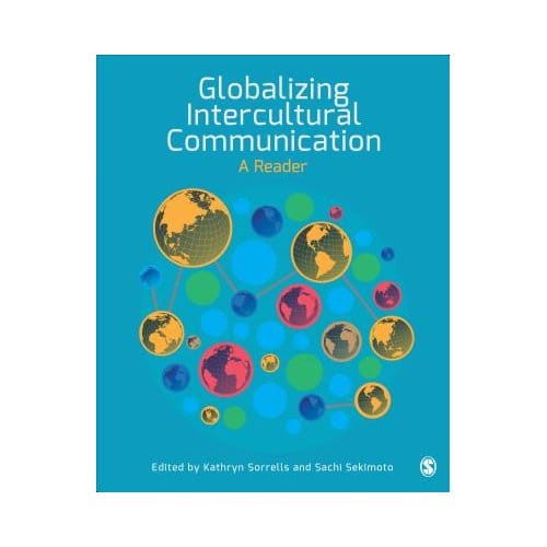 Globalizing Intercultural Communication: A Reader - Sorrells