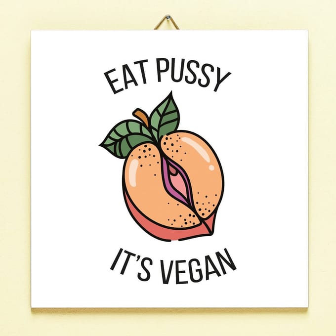 Tegeltje Eat pussy its vegan van Ditverzinjeniet