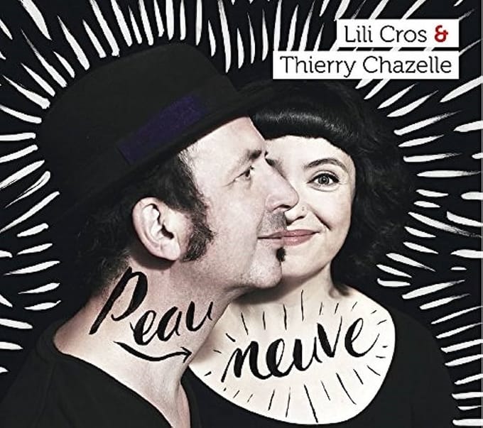 Lili Cros & Thierry Chazelle - Peau Neuve (CD)