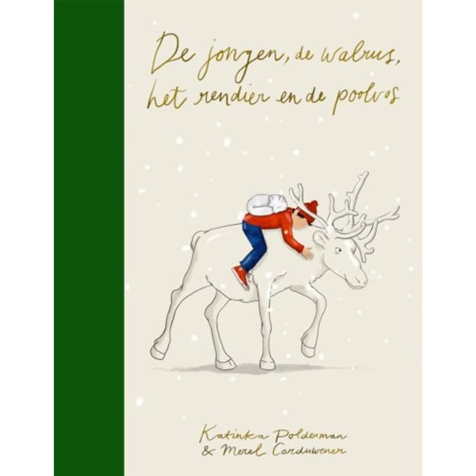 De Jongen, De Walrus, Het Rendier En De Poolvos - Katinka Polderman
