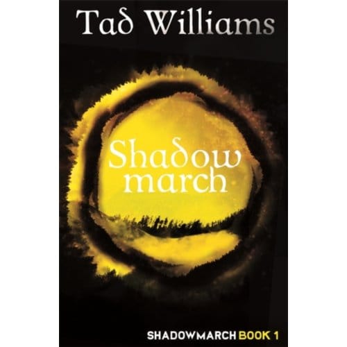 Shadowmarch - Shadowmarch - Tad Williams