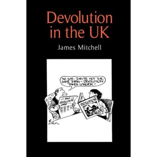 Devolution In The Uk - Mitchell, James