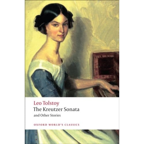 The Kreutzer Sonata And Other Stories - Oxford World's Classics - Leo Tolstoy