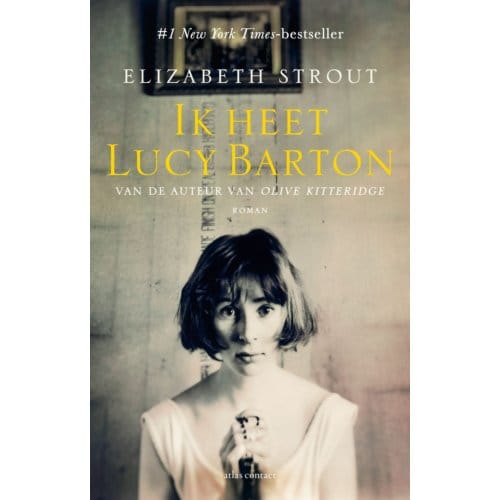 Ik Heet Lucy Barton - Lucy Barton - Elizabeth Strout