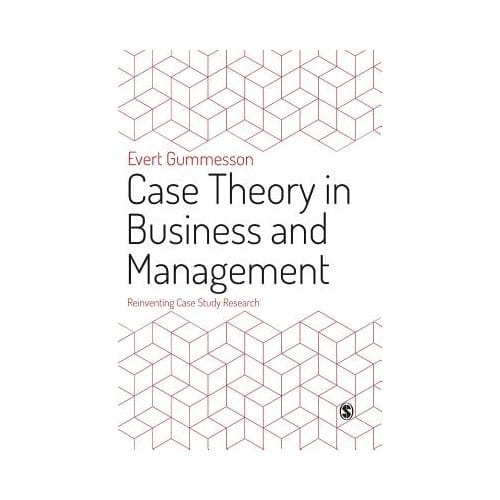 Case Theory In Business And Management - Gummesson