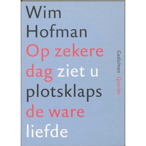 Op Zekere Dag Ziet U Plotsklaps De Ware Liefde - Wim Hofman