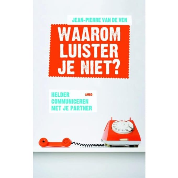 Waarom Luister Je Niet? - Jean-Pierre van de Ven
