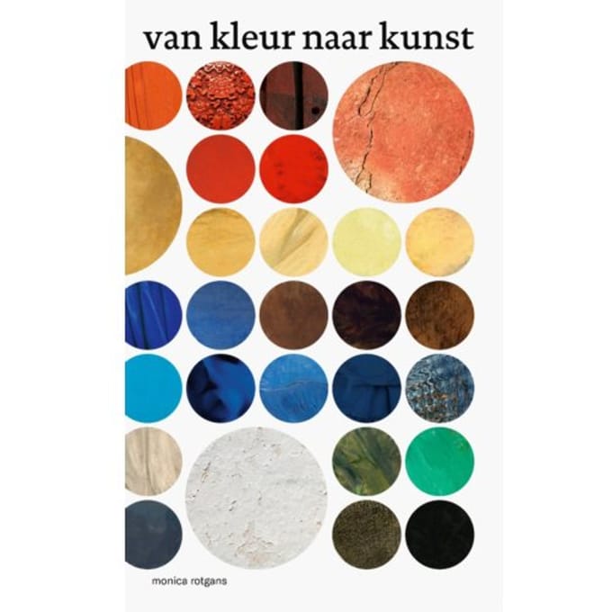 Van Kleur Naar Kunst - Monica Rotgans