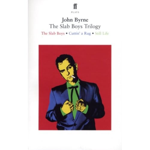 The Slab Boys Trilogy - John Byrne