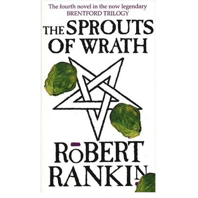 The Sprouts Of Wrath - Robert Rankin