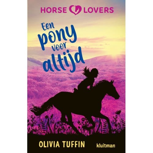 Een Pony Voor Altijd - Horse Lovers - Olivia Tuffin