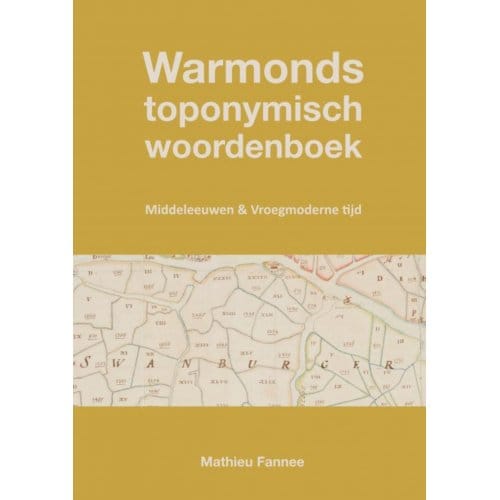 Warmonds Toponymisch Woordenboek (4e Druk) - Mathieu Fannee