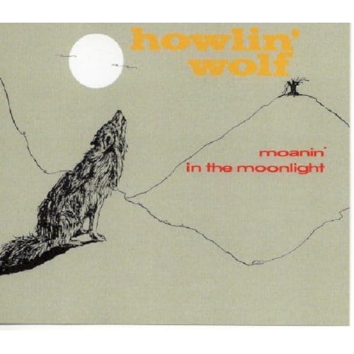 Moanin' In The Moonlight - Howlin' Wolf