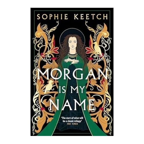 Morgan Is My Name - The Morgan Trilogy - Sophie Keetch