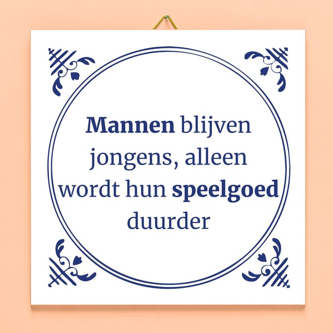 Tegeltje Mannen blijven jongens van Ditverzinjeniet