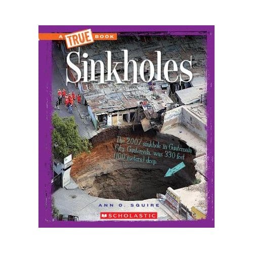 Sinkholes (A True Book: Extreme Earth) - Ann O. Squire