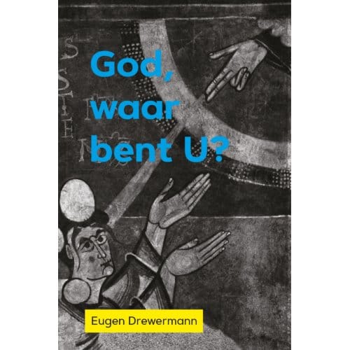 God, Waar Bent U? - Eugen Drewermann