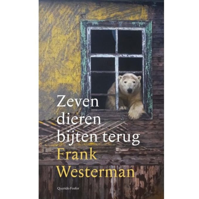 Zeven Dieren Bijten Terug - Frank Westerman