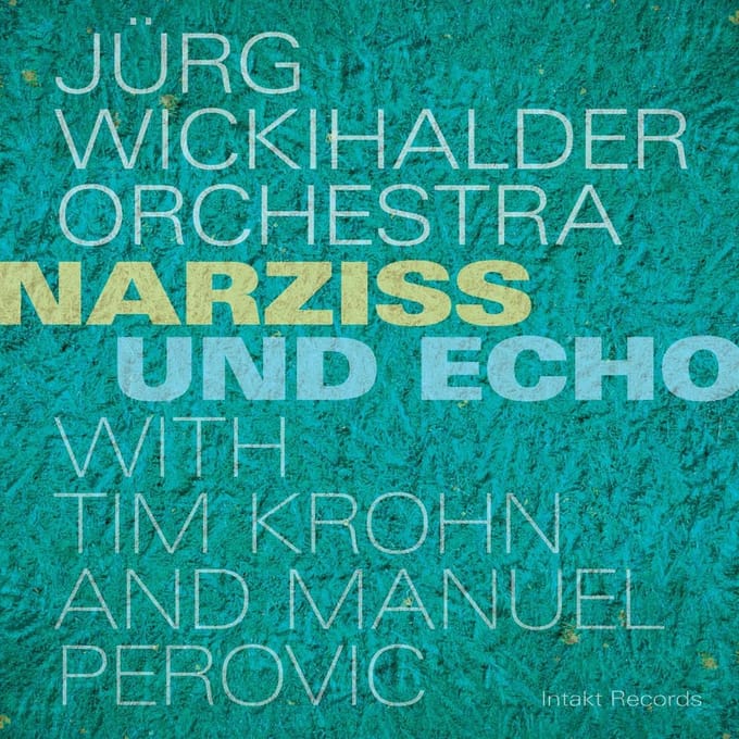 Jürg Wickihalder Orchestra with Tim Krohn and Manuel Perovic - Narziss Und Echo (CD)