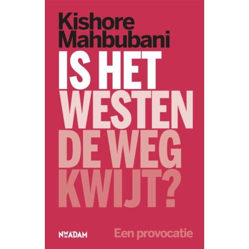 Is Het Westen De Weg Kwijt? - Kishore Mahbubani