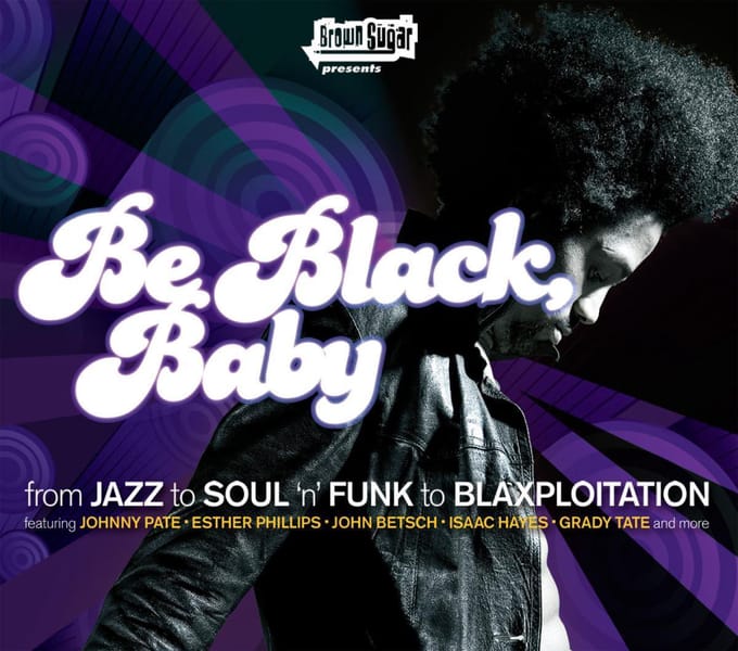 Be Black Baby