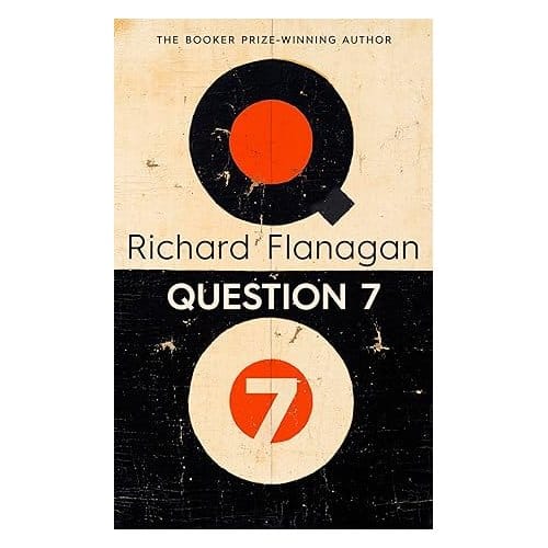 Question 7 - Richard Flanagan