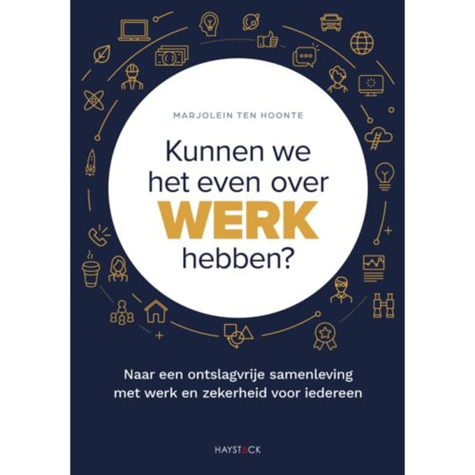 Kunnen We Het Even Over Werk Hebben? - Marjolein ten Hoonte