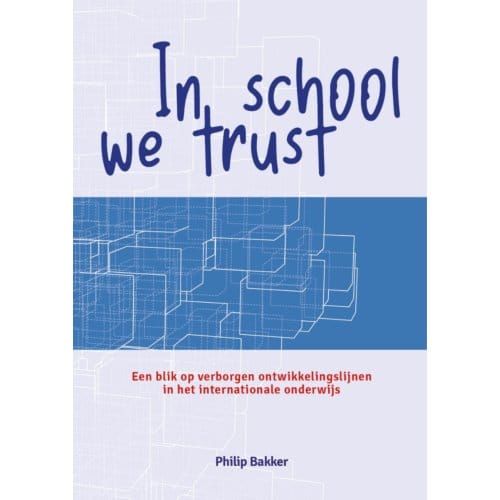 In School We Trust - Philip Bakker