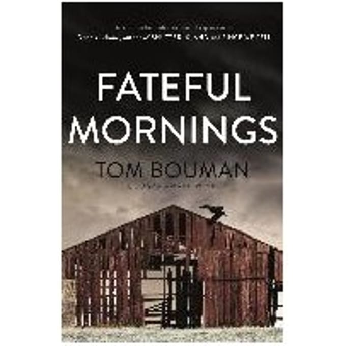 Fateful Mornings - Tom Bouman