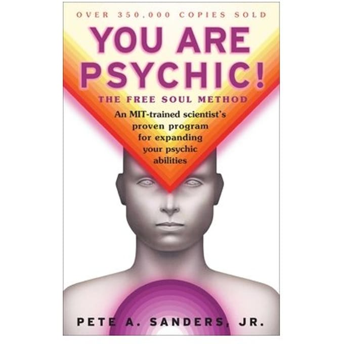 You Are Psychic! - Pete A. Sanders