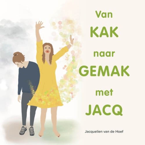 Van Kak Naar Gemak Met Jacq - Jacquelien van de Hoef