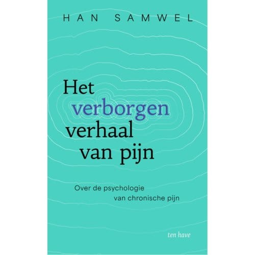 Het Verborgen Verhaal Van Pijn - Han Samwel