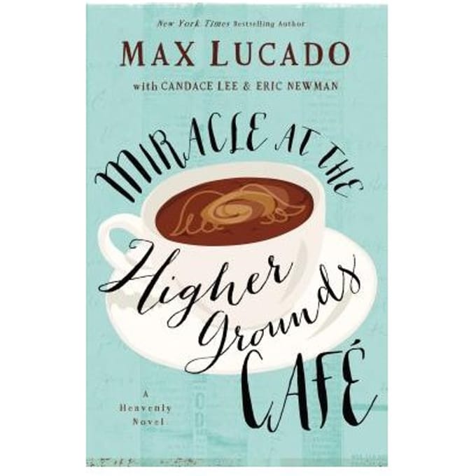 Miracle At The Higher Grounds Cafe - Lucado, Max