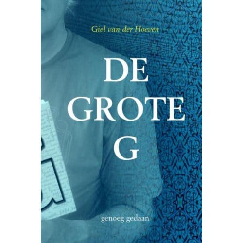 De Grote G - Giel van der Hoeven