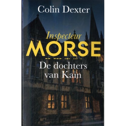 De Dochters Van Kaïn - Inspecteur Morse - Colin Dexter