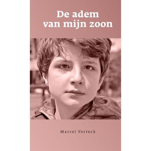 De Adem Van Mijn Zoon - Marcel Verreck