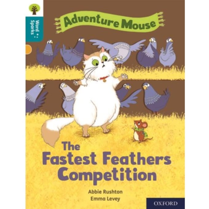 Oxford Reading Tree Word Sparks: Level 9: The Fastest Feathers Competition - Oxford Reading Tree - Abbie Rushton