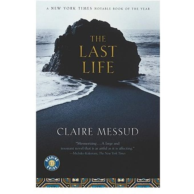 The Last Life - Messud Claire Messud