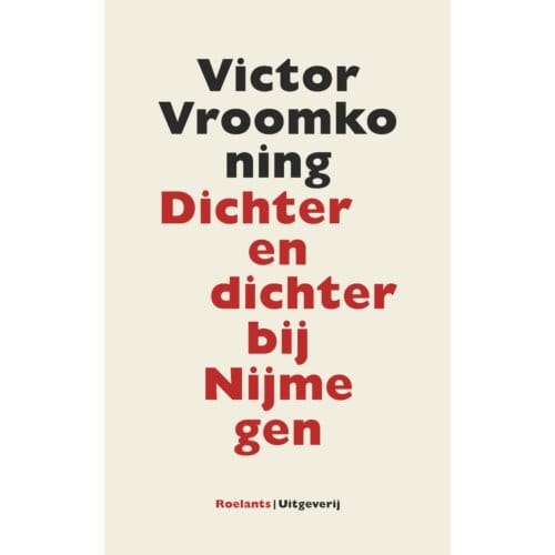 Dichter En Dichter Bij Nijmegen - Victor Vroomkoning